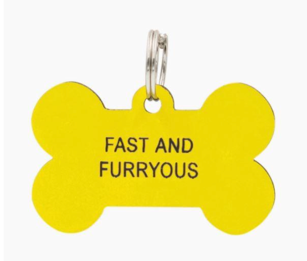 Fast and Furryous - Say What? Dog Tags - About Face Designs