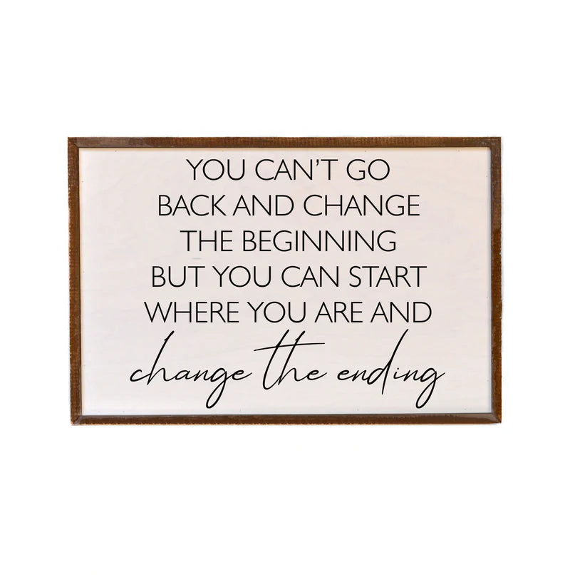 "You Can't Go Back And Change" Farmhouse Wall Art Sign (12"x18") - Driftless Studios